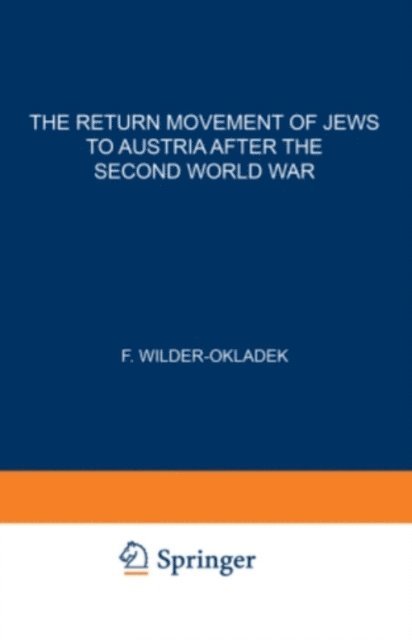 F. Wilder-Okladek - Return Movement of Jews to Austria after the Second World War, E-bok
