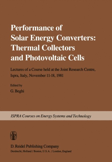 G. Beghi - Performance of Solar Energy Converters: Thermal Collectors and Photovoltaic Cells, E-bok