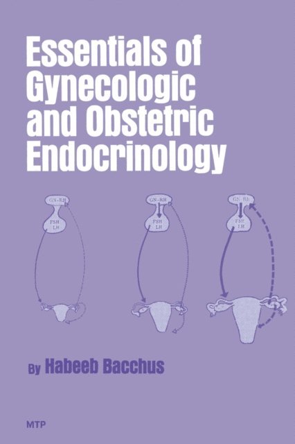 H. Bacchus - Essentials of Gynecologic and Obstetric Endocrinology, E-bok