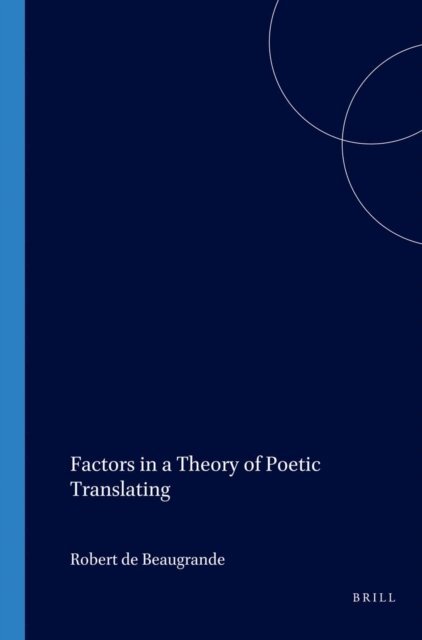 Robert de Beaugrande - Factors in a Theory of Poetic Translating, E-bok