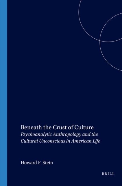 Howard F. Stein - Beneath the Crust of Culture, E-bok