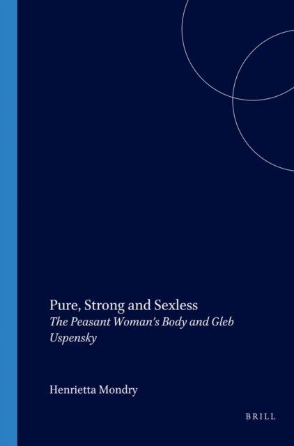 Henrietta Mondry - Pure, Strong and Sexless, E-bok