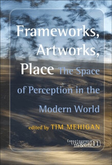 Tim Mehigan - Frameworks, Artworks, Place, E-bok