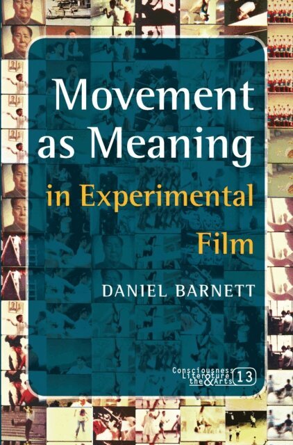 Daniel Barnett - Movement as Meaning in Experimental Film, E-bok