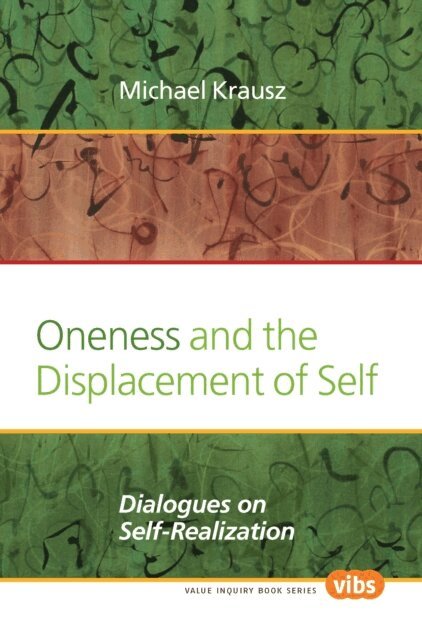 Michael Krausz - Oneness and the Displacement of Self, E-bok