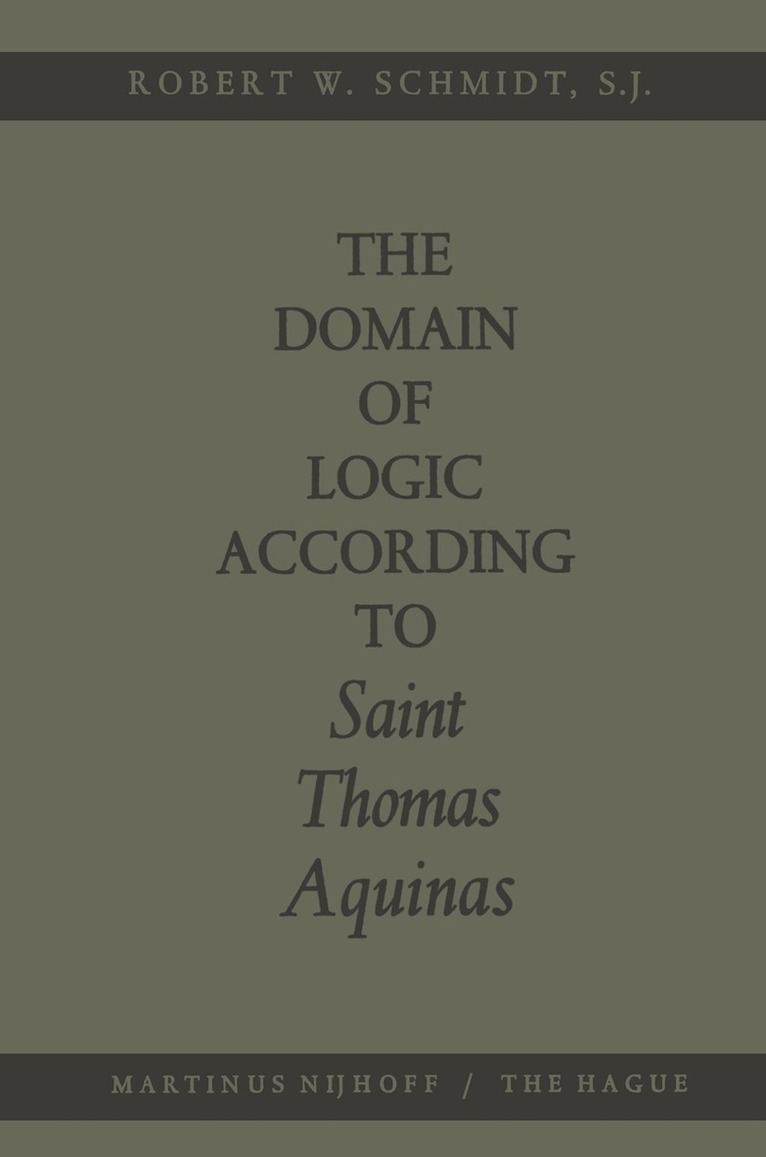 Robert W. Schmidt - Domain of Logic According to Saint Thomas Aquinas, Häftad. Tillgänglighet: Lägg i varukorg