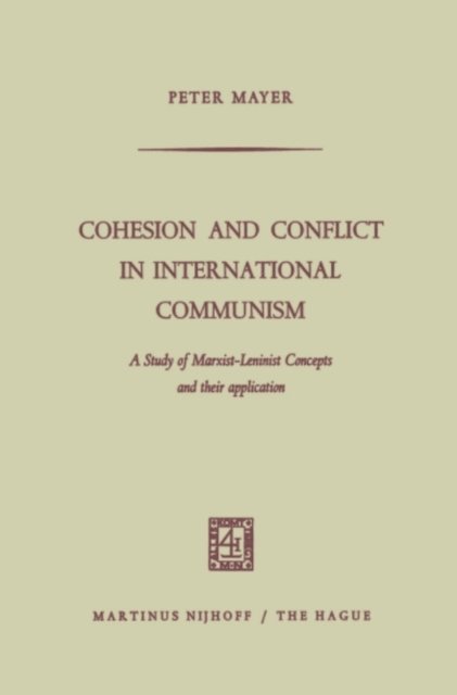 Peter Mayer - Cohesion and Conflict in International Communism, E-bok