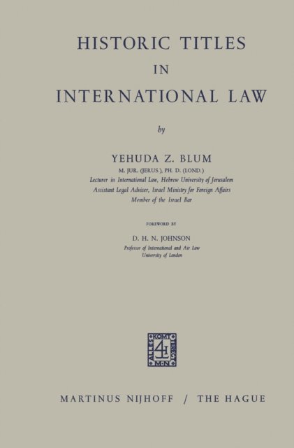 Yehuda Z. Blum - Historic Titles in International Law, E-bok