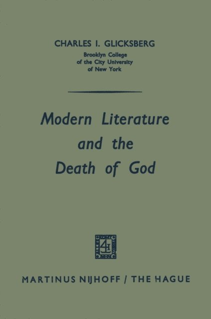Charles I. Glicksberg - Modern Literature and the Death of God, E-bok