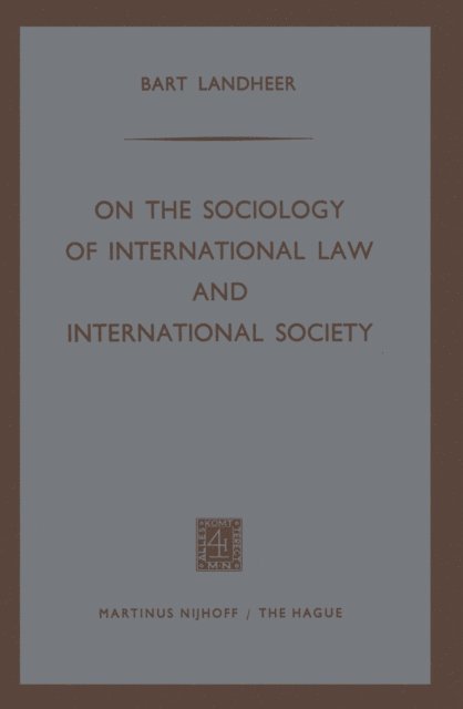 Bart Landheer - On the Sociology of International Law and International Society, E-bok