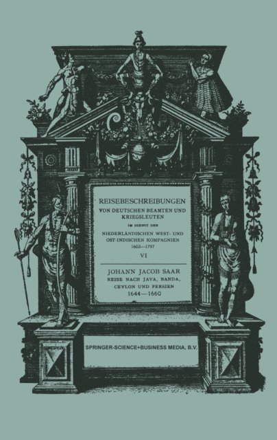 Johann Jacob Saar - Reise Nach Java, Banda, Ceylon und Persien 1644–1660, E-bok