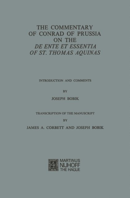 Conradus de Prussia, James A. Corbett, Joseph Bobik - Commentary of Conrad of Prussia on the De Ente et Essentia of St. Thomas Aquinas, E-bok