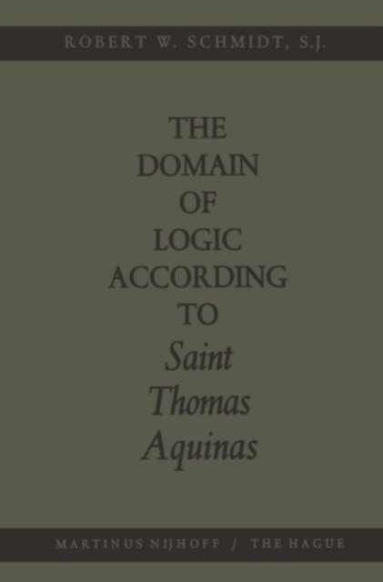 Robert W. Schmidt - Domain of Logic According to Saint Thomas Aquinas, E-bok. Tillgänglighet: Lägg i varukorg