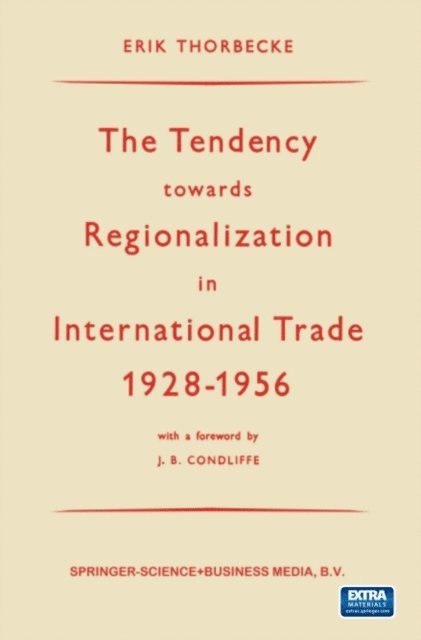 Erik Thorbecke, J.B. Condliffe - Tendency towards Regionalization in International Trade 1928-1956, E-bok
