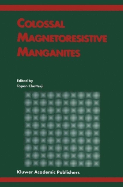 Tapan Chatterji - Colossal Magnetoresistive Manganites, E-bok