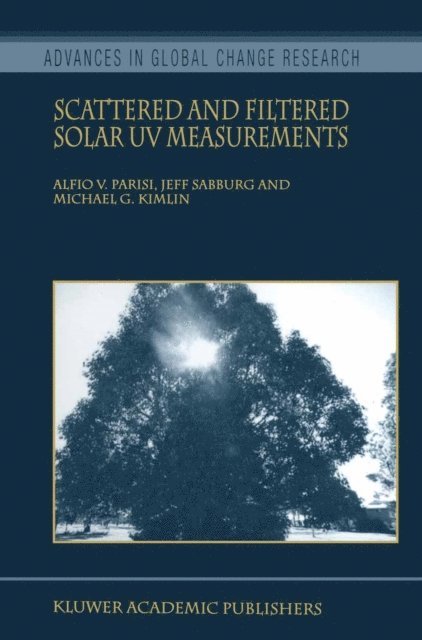 Michael G. Kimlin, Jeff Sabburg, Alfio V. Parisi - Scattered and Filtered Solar UV Measurements, E-bok