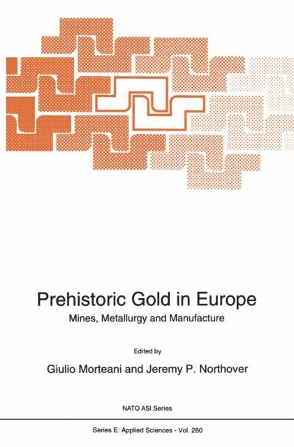 Jeremy P. Northover, Giulio Morteani - Prehistoric Gold in Europe, E-bok