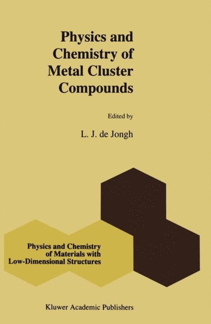 L.J. de Jongh - Physics and Chemistry of Metal Cluster Compounds, E-bok
