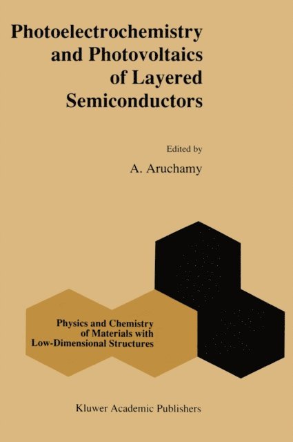 A. Aruchamy - Photoelectrochemistry and Photovoltaics of Layered Semiconductors, E-bok