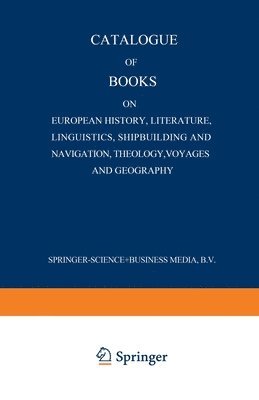 Martinus Nijhoff - Catalogue of Books on European History, Literature, Linguistics, Shipbuilding and Navigation, Theology, Voyages and Geography, Häftad