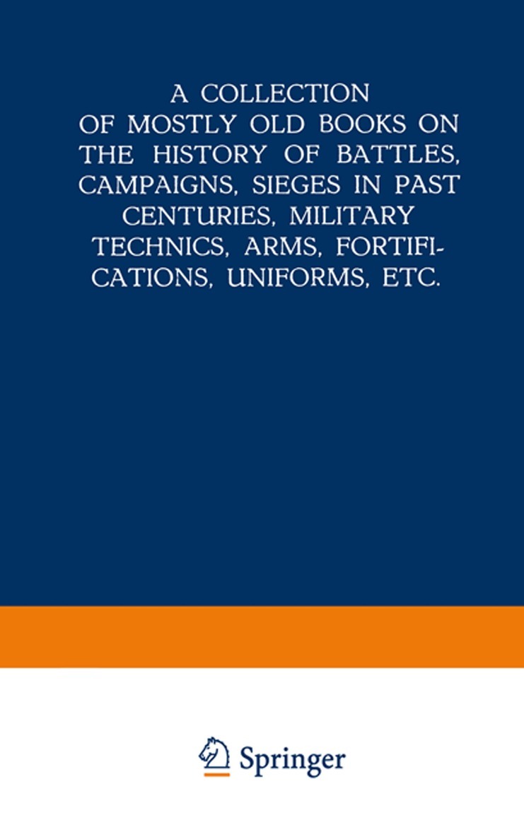 Kenneth A. Loparo, Martinus Nijhoff, Martinus Nijhoff - Collection of Mostly Old Books on the History of Battles, Campaigns, Sieges in Past Centuries, Military Technics, Arms, Fortifications, Uniforms, Etc., Häftad