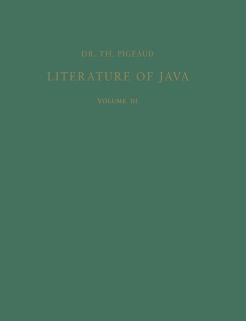 Theodore G. TH. Pigeaud - Literature of Java, E-bok
