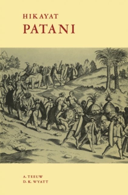 D. K. Wyatt, A. Teeuw - Hikayat Patani the Story of Patani, E-bok