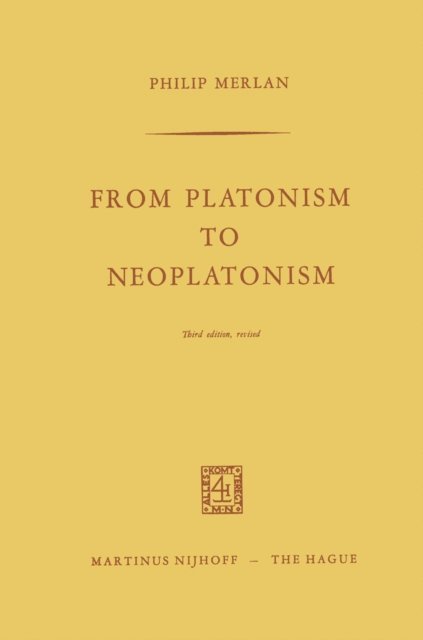 Philip Merlan - From Platonism to Neoplatonism, E-bok