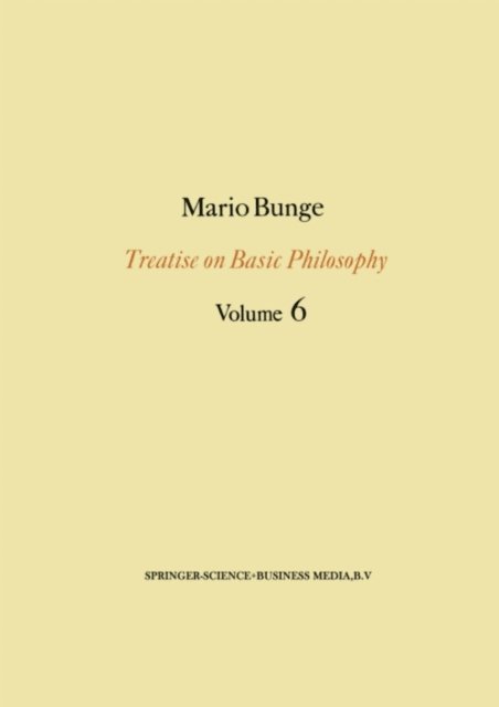 M. Bunge - Treatise on Basic Philosophy: Volume 6, E-bok