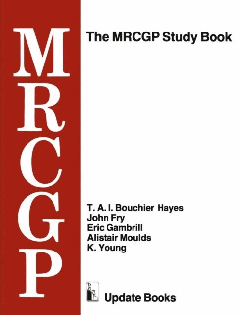 K. Young, Alistair Moulds, Eric Gambrill, John Fry, T. A. I. Bouchier Hayes - MRCGP Study Book, E-bok