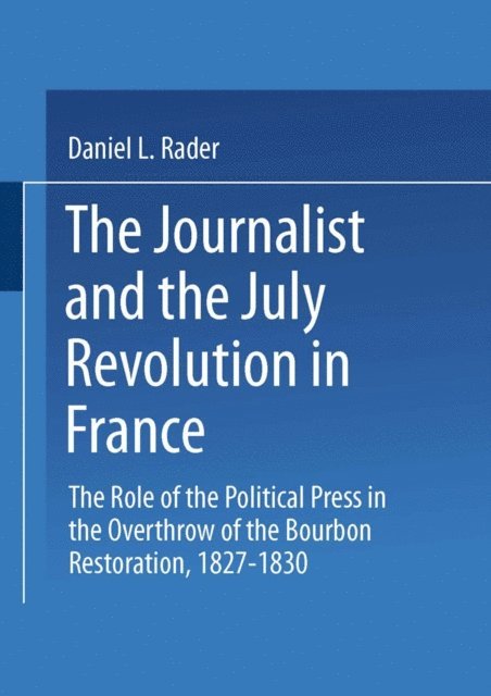 D.L. Rader - Journalists and the July Revolution in France, E-bok