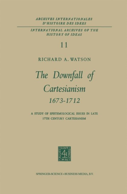 R. A. Watson - Downfall of Cartesianism 1673-1712, E-bok