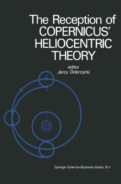 J. Dobrzycki - Reception of Copernicus' Heliocentric Theory, E-bok