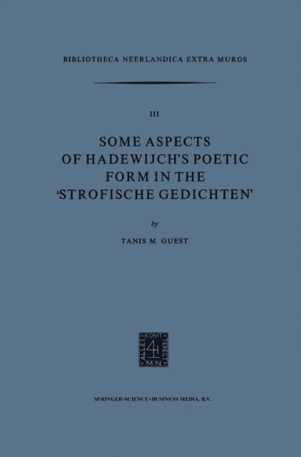 Tanis M. Guest - Some Aspects of Hadewijch's Poetic form in the 'Strofische Gedichten', E-bok