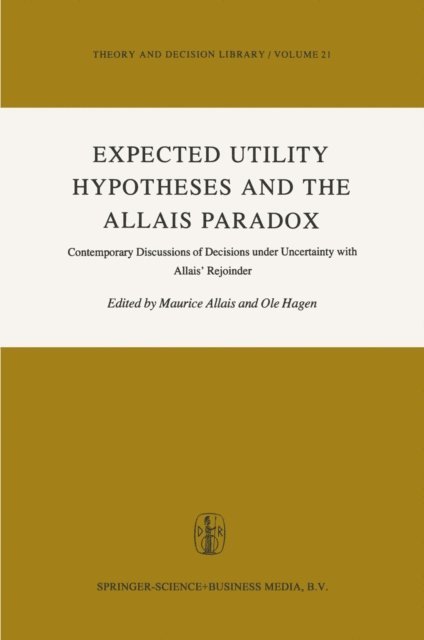G.M. Hagen, M. Allais - Expected Utility Hypotheses and the Allais Paradox, E-bok