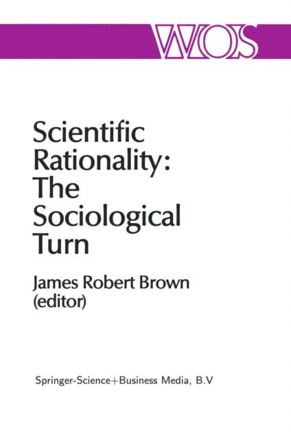 J.R. Brown - Scientific Rationality: The Sociological Turn, E-bok