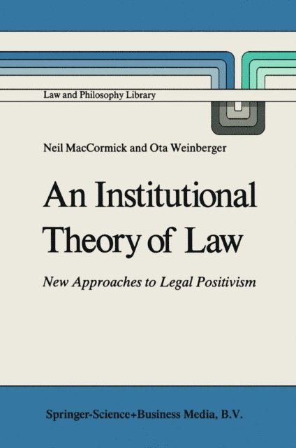 Ota Weinberger, N. MacCormick - Institutional Theory of Law, E-bok