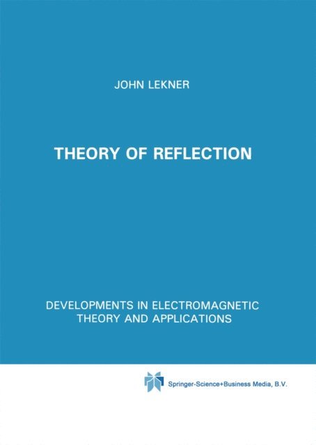 John Lekner - Theory of Reflection of Electromagnetic and Particle Waves, E-bok
