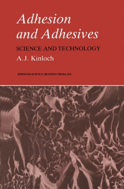 Anthony J. Kinloch - Adhesion and Adhesives, E-bok