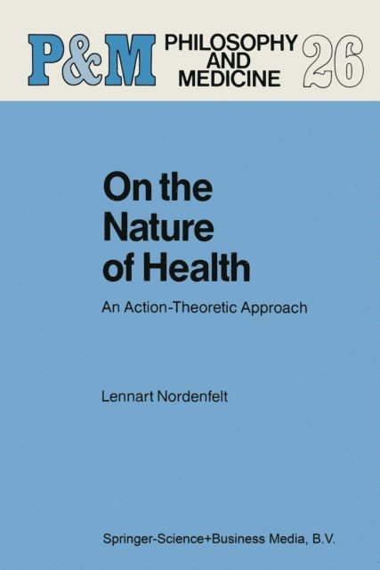 L.Y Nordenfelt - On the Nature of Health, E-bok