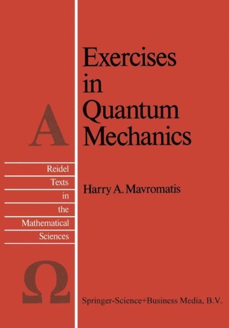 H.A. Mavromatis - Exercises in Quantum Mechanics, E-bok