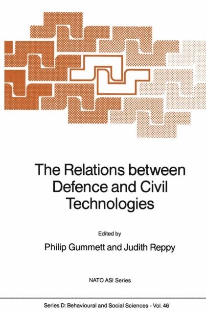 Judith Reppy, Philip Gummett - Relations between Defence and Civil Technologies, E-bok