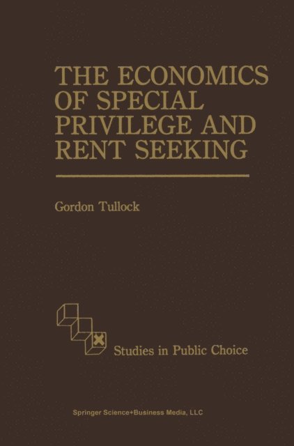 G. Tullock - Economics of Special Privilege and Rent Seeking, E-bok