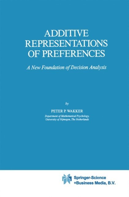 P.P. Wakker - Additive Representations of Preferences, E-bok