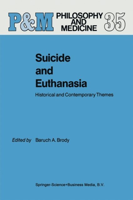 B.A. Brody - Suicide and Euthanasia, E-bok