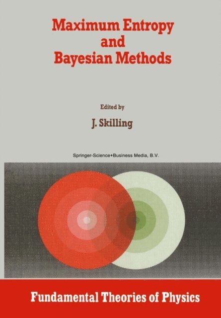 John Skilling - Maximum Entropy and Bayesian Methods, E-bok