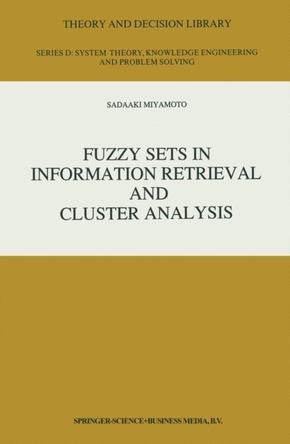 S. Miyamoto - Fuzzy Sets in Information Retrieval and Cluster Analysis, E-bok