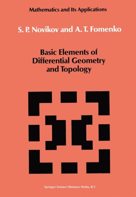 A.T. Fomenko, S.P. Novikov - Basic Elements of Differential Geometry and Topology, E-bok