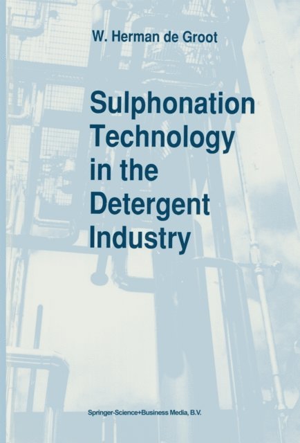 W. Herman de Groot - Sulphonation Technology in the Detergent Industry, E-bok