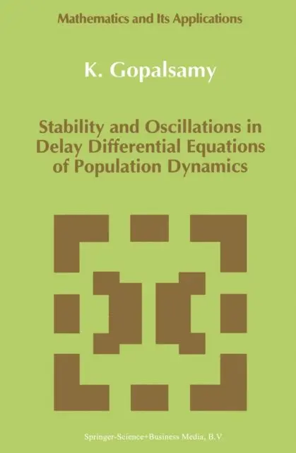 K. Gopalsamy - Stability and Oscillations in Delay Differential Equations of Population Dynamics, E-bok. Tillgänglighet: Lägg i varukorg